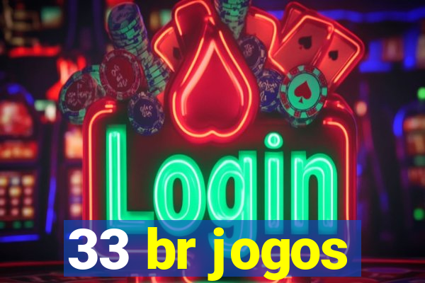 33 br jogos